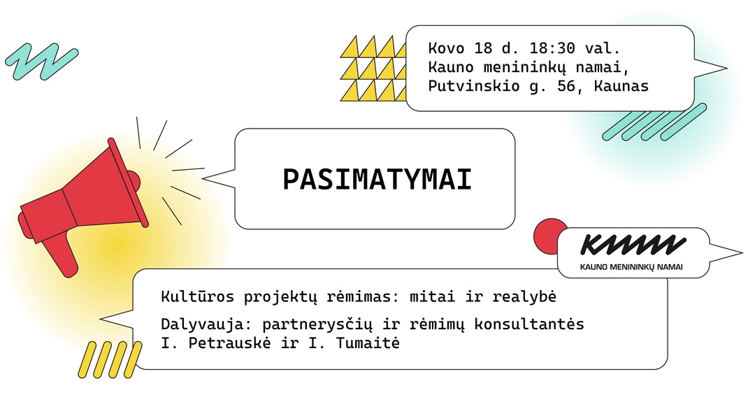 PASIMATYMAI. Kultūros projektų rėmimas: mitai ir realybė | Kauno menininkų namai